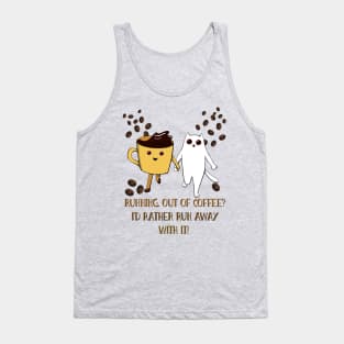 Run away with coffee Tank Top